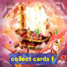 collect cards f